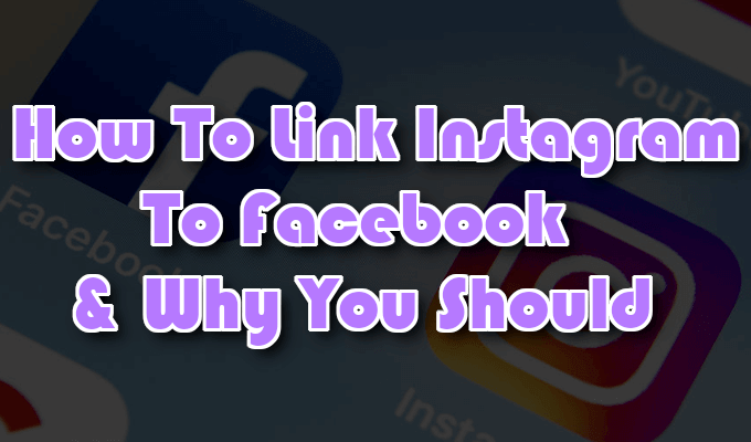 How To Link Instagram To Facebook & Why You Should image - How-To-Link-Instagram-To-Facebook-Why-You-Should